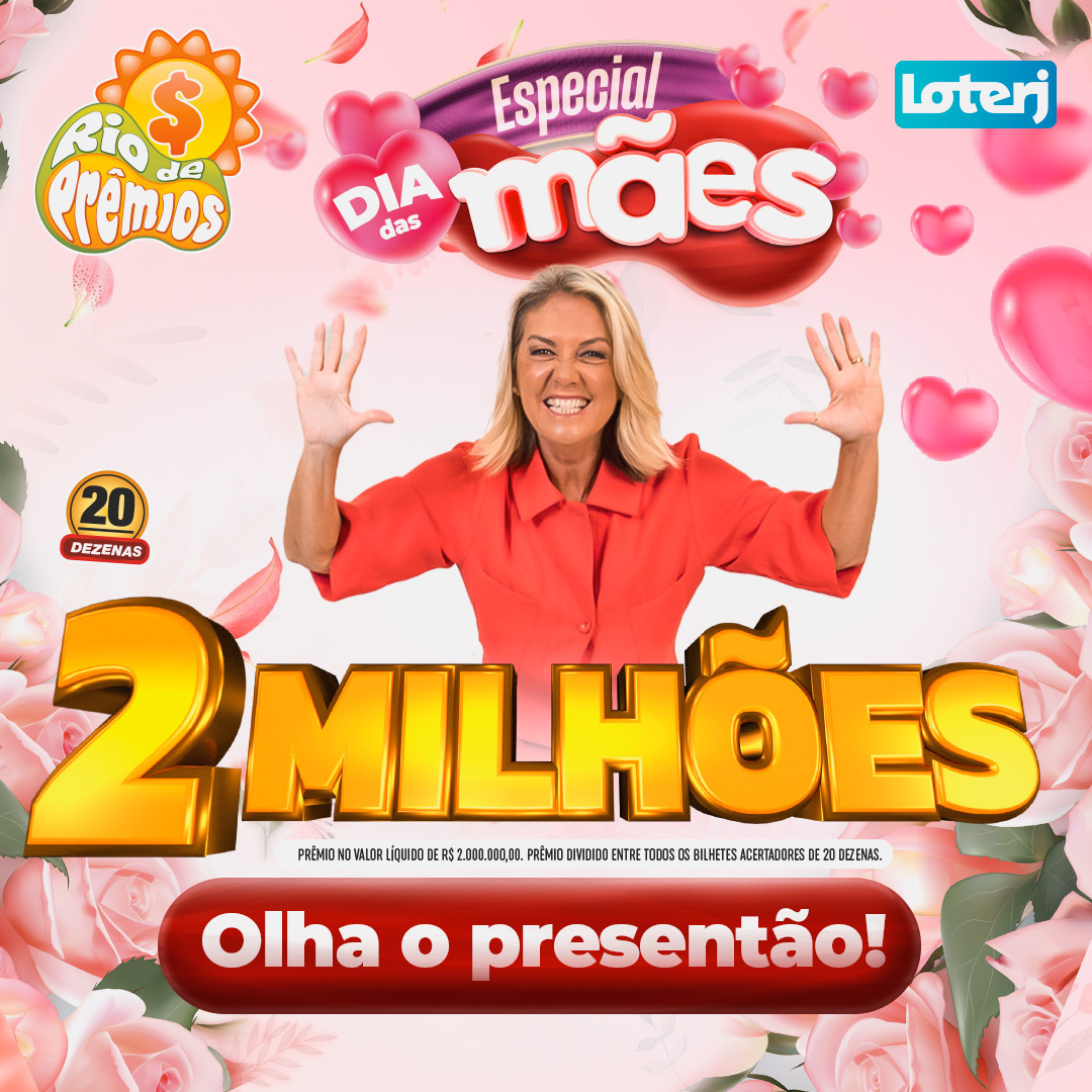Concorra a R$ 2 milhões no Rio de Prêmios Especial Dia das Mães!