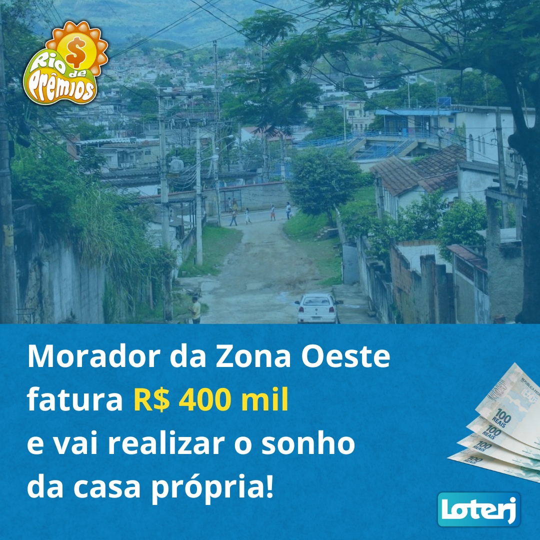 Morador da Zona Oeste fatura R$ 400 mil e vai realizar o sonho da casa própria
